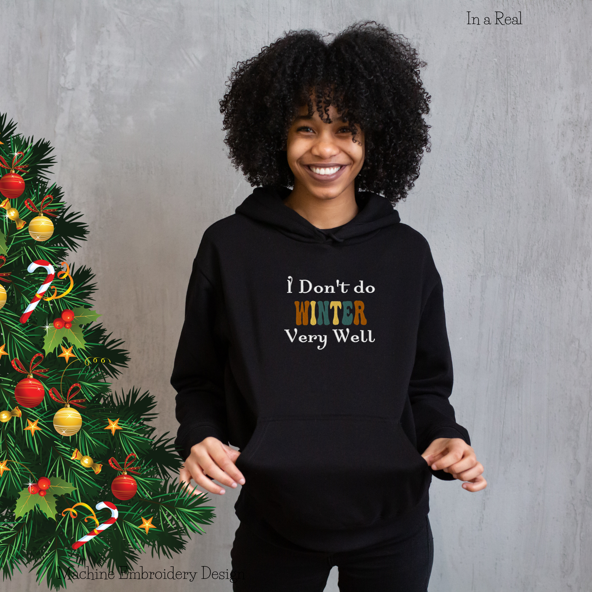 Machine embroidery design with the phrase 'I Don't Do Winter Very Well' displayed on a hoodie