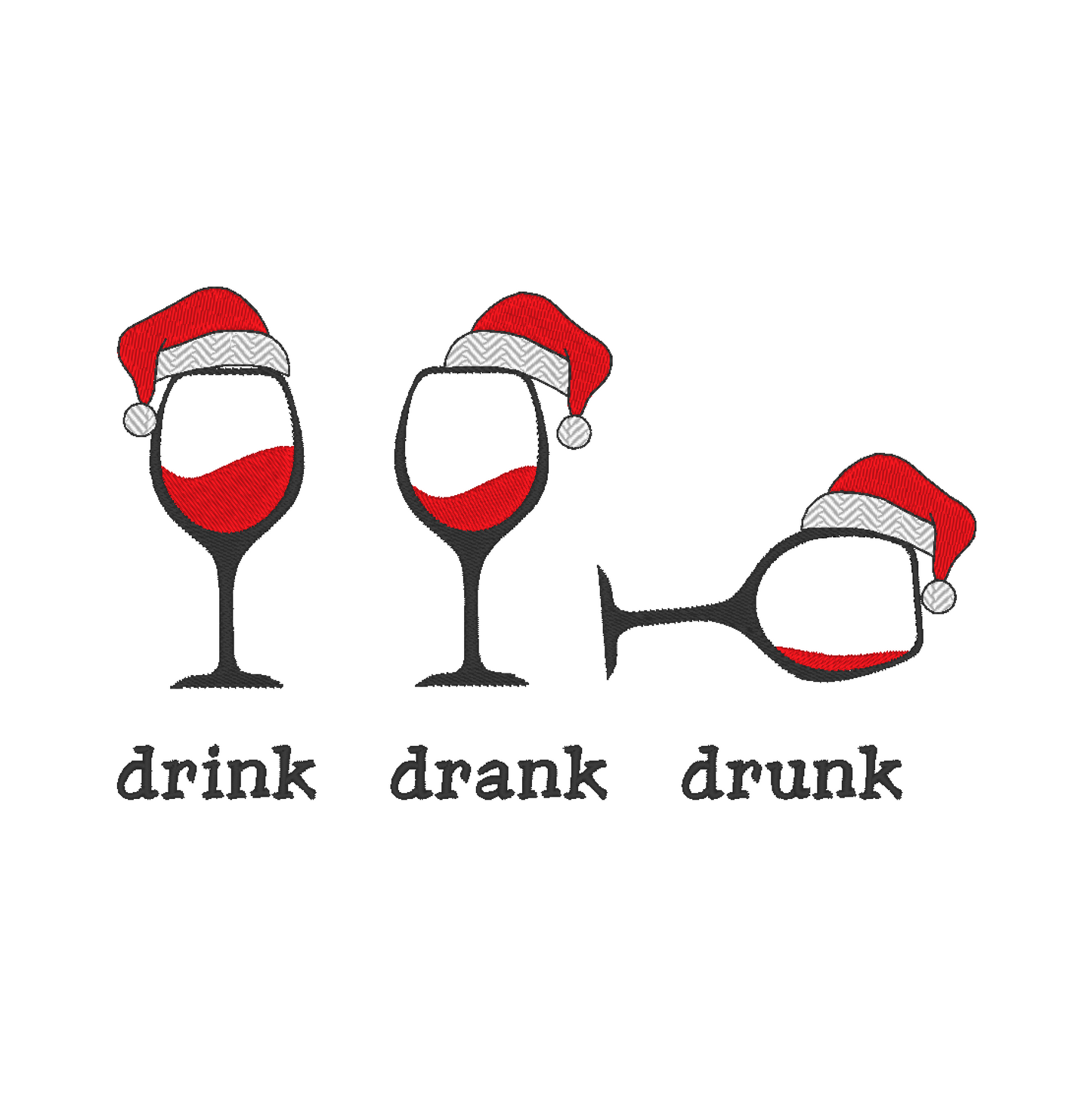 A machine embroidery design featuring three wine glasses wearing Santa's hats, with the words "Drink, Drank, Drunk" embroidered below them