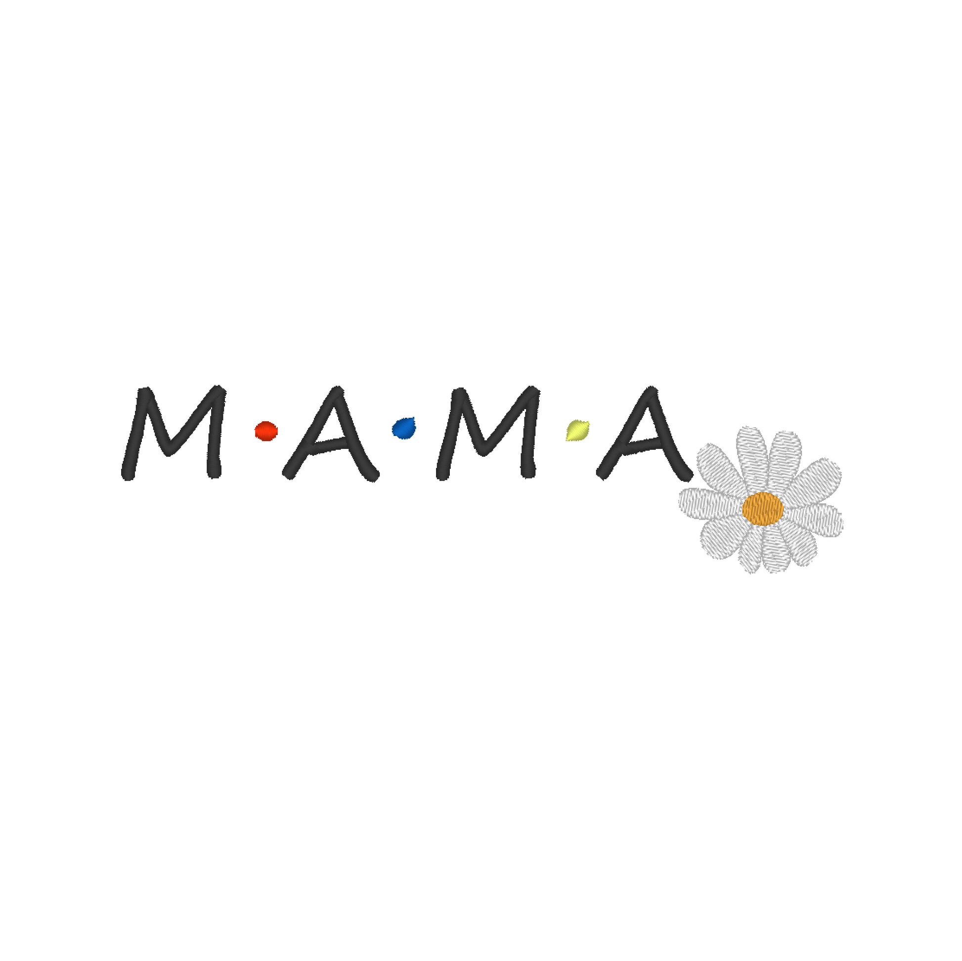 "MAMA" embroidery design in the iconic "Friends" font