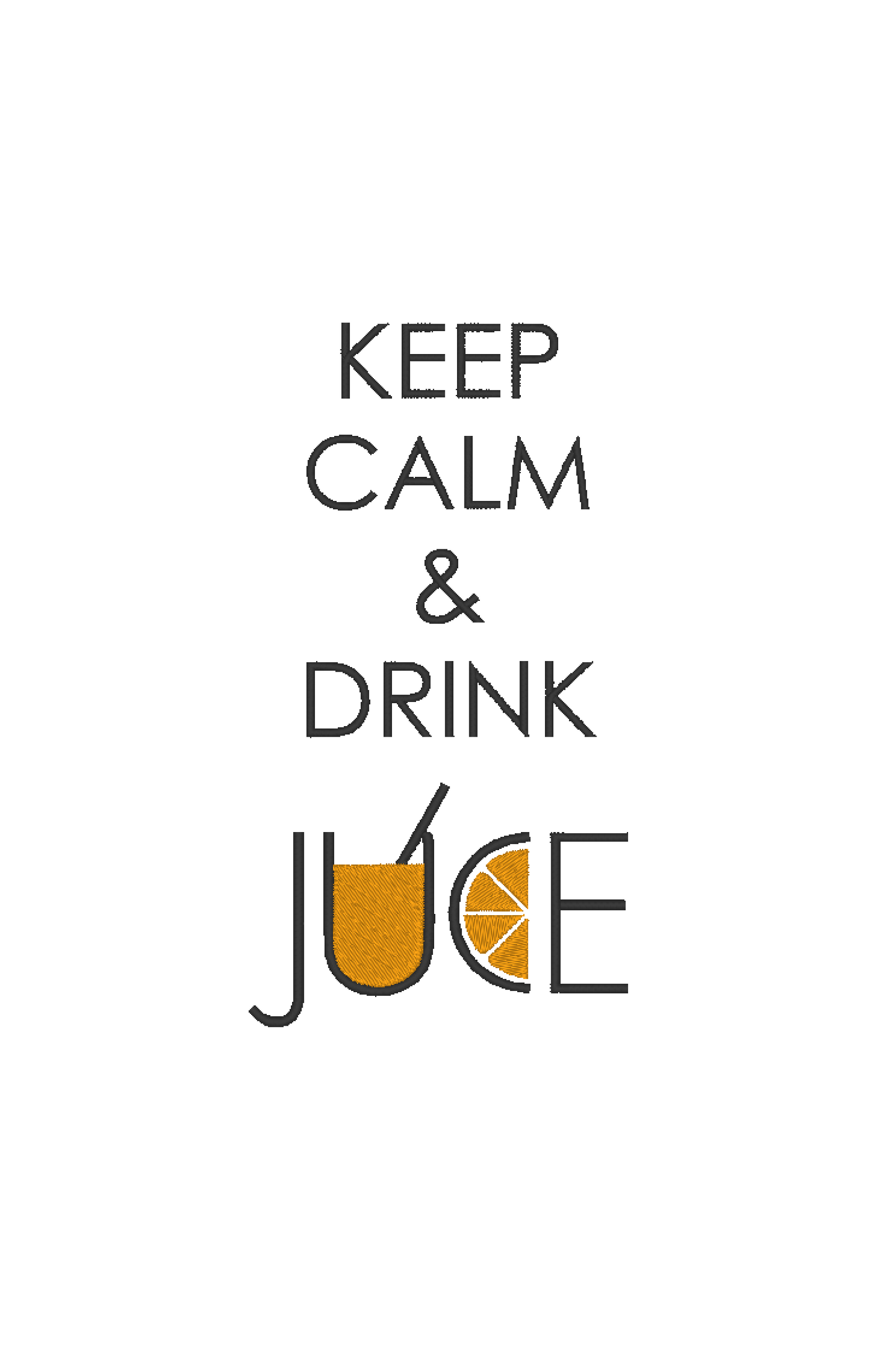 Keep Calm & Drink Juice