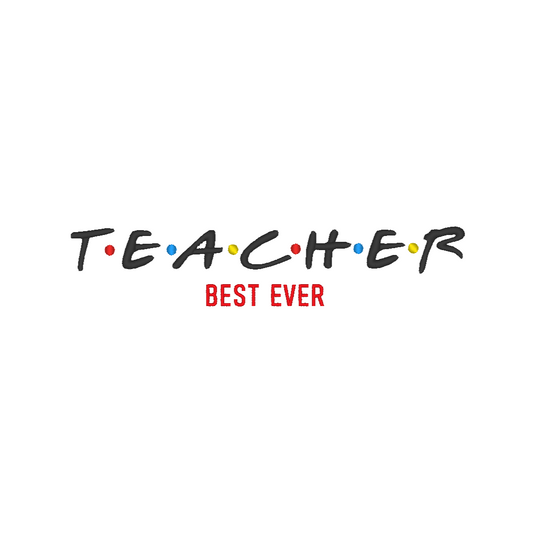 Teacher Best Ever' with playful 'Fiends' font, showcasing admiration for exceptional teachers