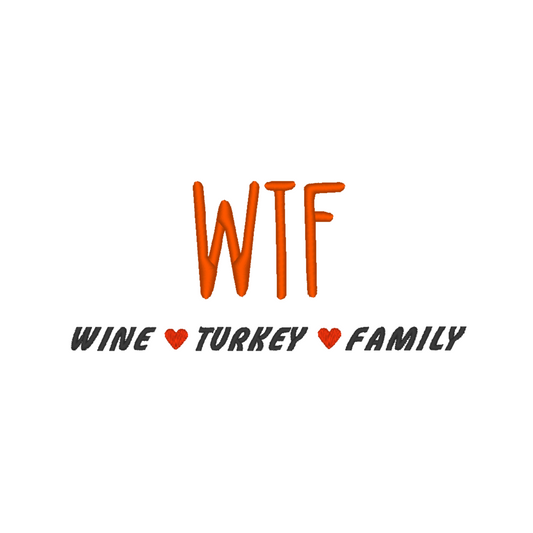 Fun machine embroidery design with 'WTF' and the words 'Wine, Turkey, Family' in a festive style